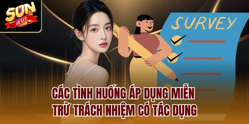 Các tình huống áp dụng miễn trừ trách nhiệm có tác dụng
