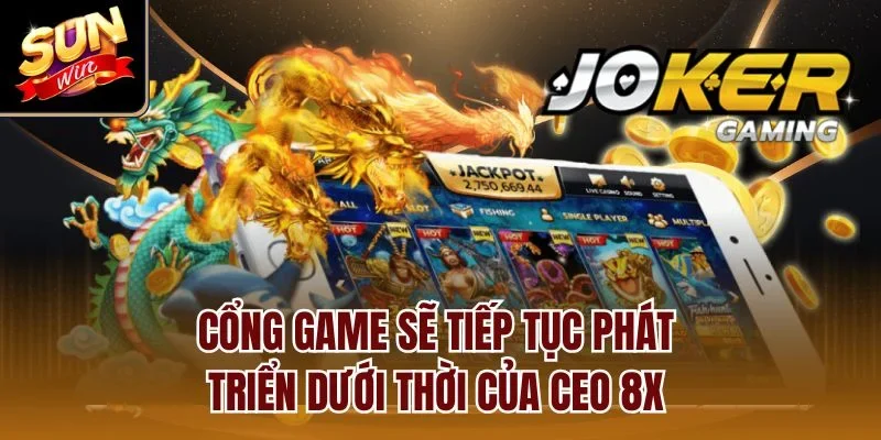 Cổng game sẽ tiếp tục phát triển dưới thời của CEO 8X