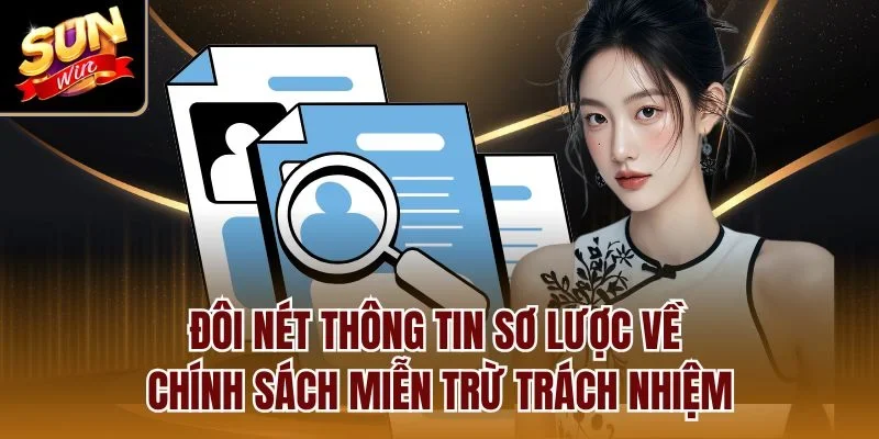Đôi nét thông tin sơ lược về chính sách miễn trừ trách nhiệm