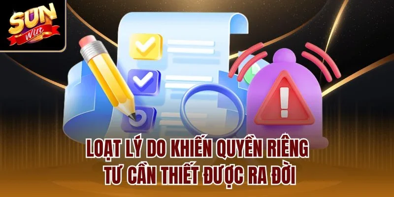 Loạt lý do khiến quyền riêng tư cần thiết được ra đời