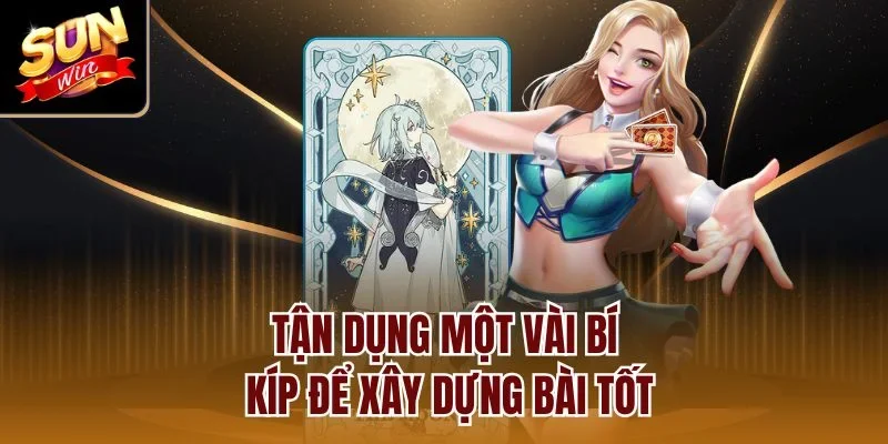 Tận dụng một vài bí kíp để xây dựng bài tốt