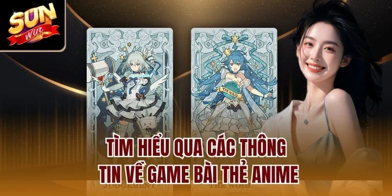 Tìm hiểu qua các thông tin về game bài thẻ anime